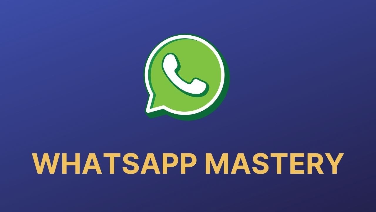 WHATSAPP MASTERY